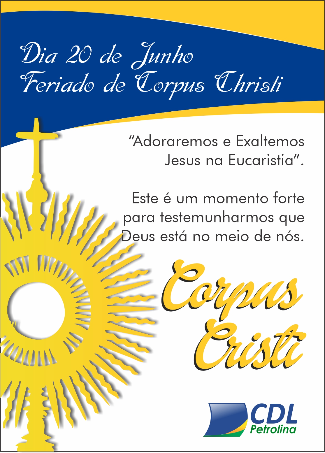 Dia 20 de Junho Feriado de Corpus Christi! Dia 20 de Junho Feriado de Corpus Christi!
